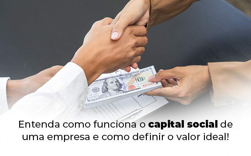 Entenda Como Funciona O Capital Social De Uma Empresa E Como Definir O Valor Ideal Blog (1) Quero Montar Uma Empresa - Escritório de Contabilidade em São Paulo | M. Sevic Assessoria e Contabilidade