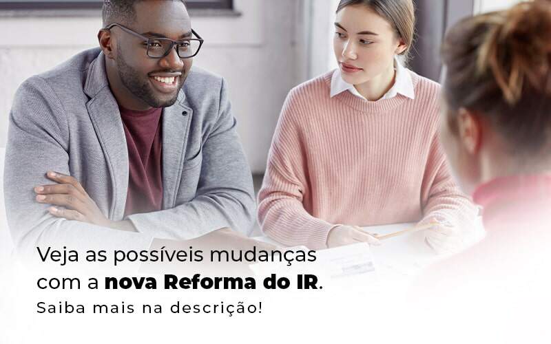 Veja As Possiveis Mudancas Com A Nova Reforma Do Ir Blog (1) Quero Montar Uma Empresa - Escritório de Contabilidade em São Paulo | M. Sevic Assessoria e Contabilidade