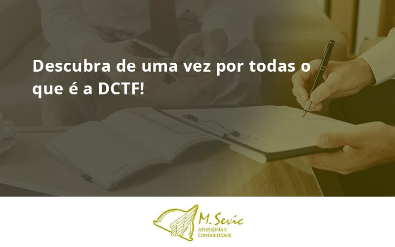 Dctf Msevic - Escritório de Contabilidade em São Paulo | M. Sevic Assessoria e Contabilidade